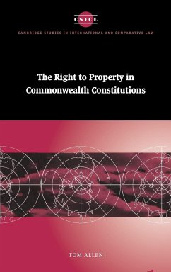 The Right to Property in Commonwealth Constitutions - Allen, Tom; Allen, Thomas