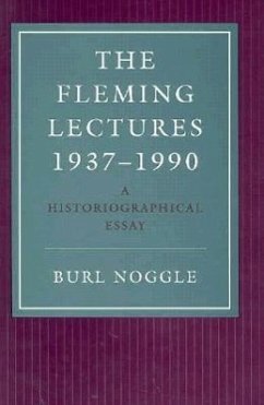 The Fleming Lectures, 1937--1990 - Noggle, Burl