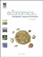 The Economics of Recreation, Leisure and Tourism - Tribe, John