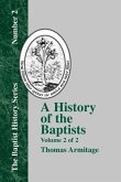 A History of the Baptists: Volume Two; Traced by Their Vital Principles and Practices, from the Time of Our Lord and Saviour Jesus Christ to the