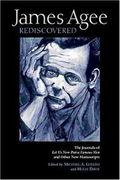 James Agee Rediscovered: The Journals for 'Let Us Now Praise Famous Men' and Other New Manuscripts - Agee, James; Davis, Hugh; Lofaro, Michael A.