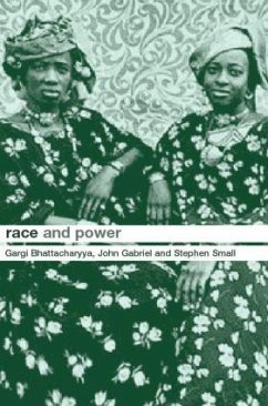 Race and Power - Bhattacharyya, Gargi; Gabriel, John; Small, Stephen