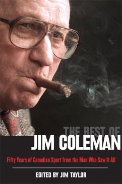 The Best of Jim Coleman: Fifty Years of Canadian Sport from the Man Who Saw It All - Coleman, Jim