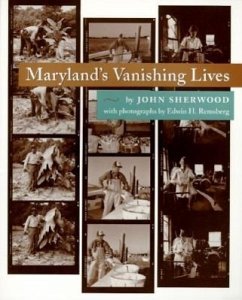 Maryland's Vanishing Lives - Sherwood, John