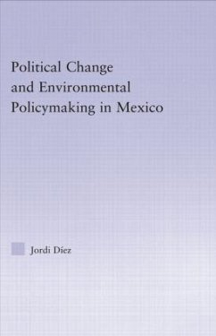 Political Change and Environmental Policymaking in Mexico - Diez, Jordi