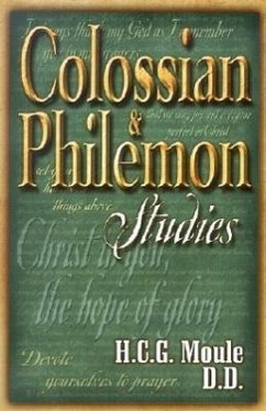 Colossian and Philemon Studies: A Classic Commentary - Moule, H. C. G.