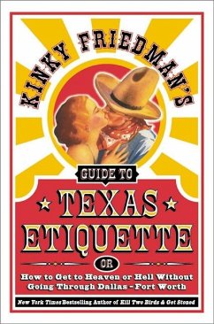 Kinky Friedman's Guide to Texas Etiquette - Friedman, Kinky