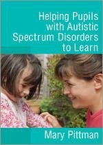 Helping Pupils with Autistic Spectrum Disorders to Learn - Pittman, Mary