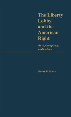 Liberty Lobby and the American Right - Mintz, Frank P.