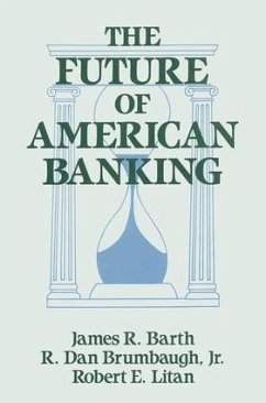 The Future of American Banking - Barth, James R; Litan, Robert E; Brumbaugh, R Dan