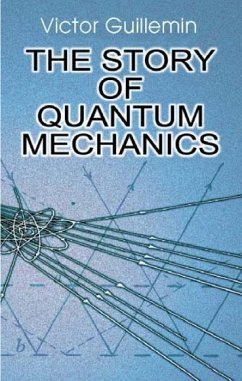 The Story of Quantum Mechanics - Guillemin, Victor; Guillemin, V.
