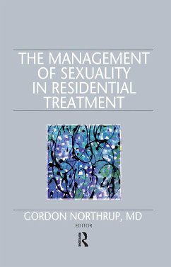 The Management of Sexuality in Residential Treatment - Northrup, Gordon