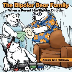 The Bipolar Bear Family - Holloway, Angela Ann