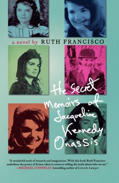 The Secret Memoirs of Jacqueline Kennedy Onassis - Francisco, Ruth
