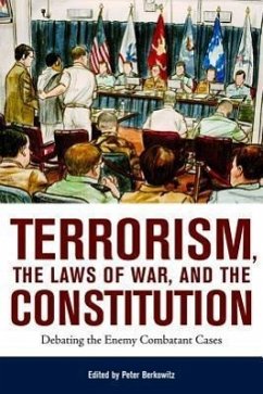 Terrorism, the Laws of War, and the Constitution: Debating the Enemy Combatant Cases - Berkowitz, Peter
