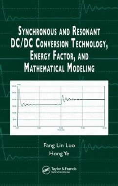 Synchronous and Resonant DC/DC Conversion Technology, Energy Factor, and Mathematical Modeling - Luo, Fang Lin; Ye, Hong