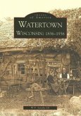 Watertown, Wisconsin: 1836-1936