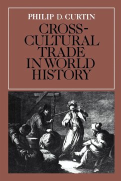 Cross-Cultural Trade in World History - Curtin, Philip; Philip D., Curtin