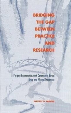 Bridging the Gap Between Practice and Research - Institute Of Medicine; Committee on Community-Based Drug Treatment