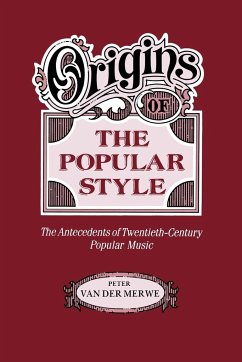 Origins of the Popular Style - Merwe, Peter Van Der; Merwe, Peter Van Der