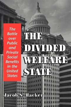 The Divided Welfare State - Hacker, Jacob S.; Jacob S., Hacker