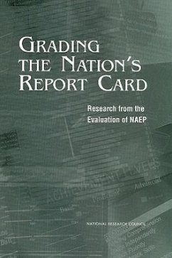 Grading the Nation's Report Card - National Research Council; Commission on Behavioral and Social Sciences and Education; Board On Testing And Assessment; Committee on the Evaluation of National and State Assessments of Educational Progress