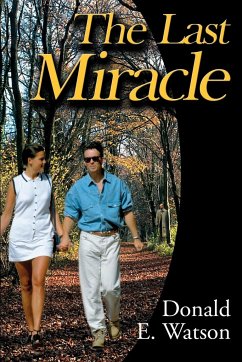 The Last Miracle - Watson, Donald E.
