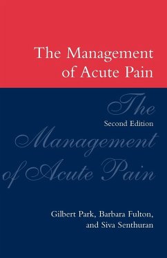 The Management of Acute Pain - Park, Gilbert; Park, G. R.; Fulton, Barbara