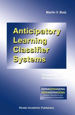 Anticipatory Learning Classifier Systems - Butz, Martin V.