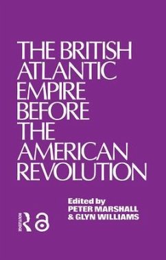 The British Atlantic Empire Before the American Revolution - Williams, Glyndwr