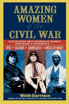 Amazing Women of the Civil War - Garrison, Webb B.