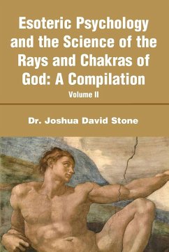 Esoteric Psychology and the Science of the Rays and Chakras of God - Stone, Joshua D