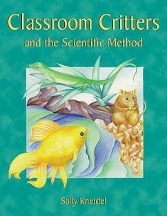Classroom Critters & the Scientific Meth - Kneidel, Sally