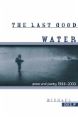 The Last Good Water