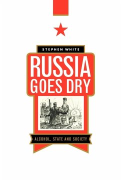 Russia Goes Dry - White, Stephen