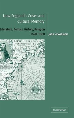 New England's Crises and Cultural Memory - Mcwilliams, John