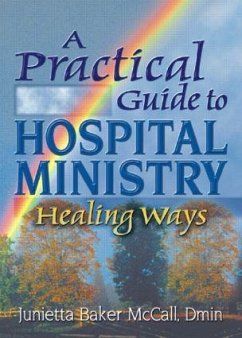 Practical Guide to Hospital Ministry - Koenig, Harold G; Mccall, Junietta B