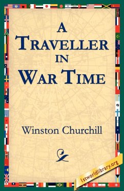 A Traveller in War Time - Churchill, Winston