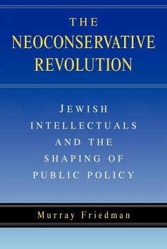 The Neoconservative Revolution - Friedman, Murray