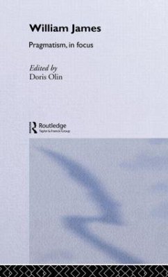 William James Pragmatism in Focus - Olin, Doris (ed.)
