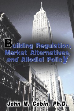 Building Regulation, Market Alternatives, and Allodial Policy - Cobin, John M.