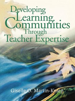 Developing Learning Communities Through Teacher Expertise - Martin-Kniep, Giselle O.