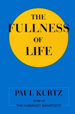 The Fullness of Life - Kurtz, Paul