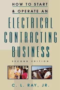 How to Start and Operate an Electrical Contracting Business - Ray, Charles L