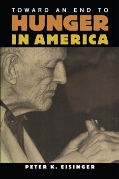 Toward an End to Hunger in America - Eisinger, Peter K.
