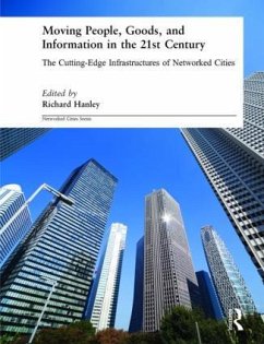 Moving People, Goods and Information in the 21st Century - Hanley, Richard (ed.)