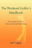 The Weekend Golfer's Handbook The Weekend Golfer's Handbook