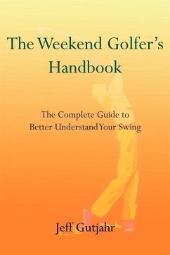 The Weekend Golfer's Handbook - Gutjahr, Jeff