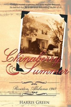 Chinaberry Summer: Riverton, Alabama 1947