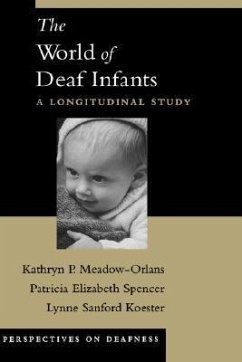 The World of Deaf Infants: A Longitudinal Study - Meadow-Orlans, Kathryn P.; Spencer, Patricia Elizabeth; Koester, Lynne Sanford